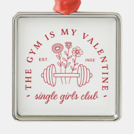 De sportschool is mijn valentijn single meisjes cl metalen ornament