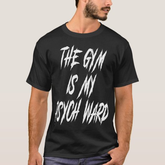 De sportschool is mijn Ward Grappig Schattige Psyc T-shirt (Voorkant)