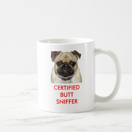 De stem van de pugs, Verklaarde Butt Sniffer Koffiemok (Rechts)