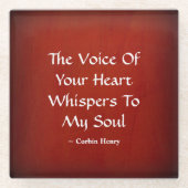 De stem van je hartwandelaars in mijn soep glazen onderzetter (Voorkant)