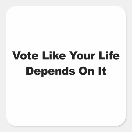 De stem zoals Uw Leven hangt van het af Vierkante Sticker (Voorkant)
