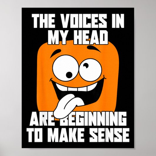 De Stemmen In Hoofd Grappige Humor Citaat Sarcasti Poster (Voorkant)