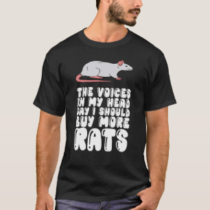 De stemmen in mijn hoofd zeggen dat ik meer ratten t-shirt