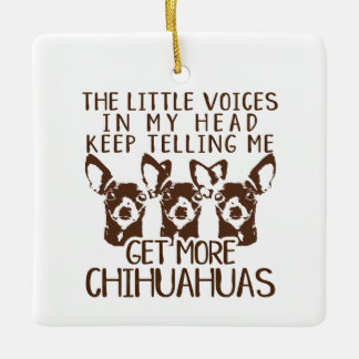 De stemmen krijgen meer Chihuahua Keramisch Ornament
