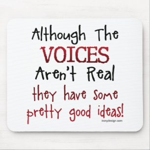 De stemmen zijn geen echt grappig Gezegde Muismat