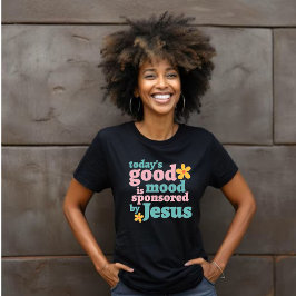 De stemming van vandaag gesponsord door Jezus - Fl T-shirt