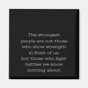 de sterkste mensen zijn niet degenen die shows magneet