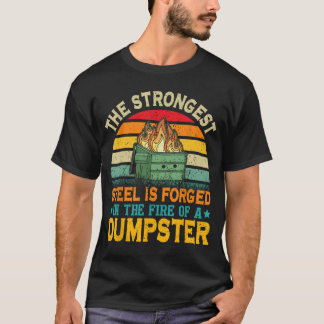 De sterkste staal wordt gesmeed in het vuur van ee t-shirt