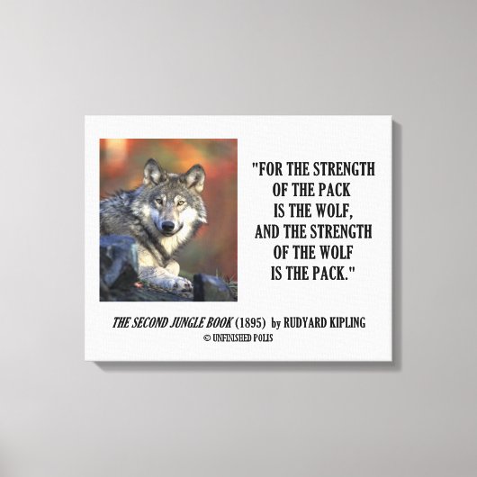 De sterkte van het pakket is de Wolf Kipling Quote Canvas Afdruk (Voorkant)