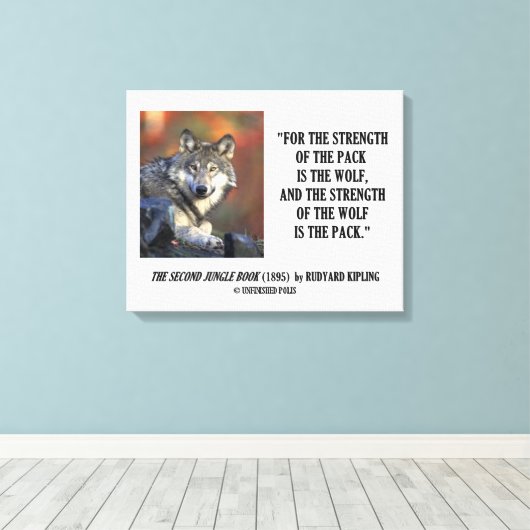 De sterkte van het pakket is de Wolf Kipling Quote Canvas Afdruk (Insitu (Houten vloer))