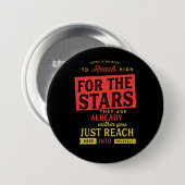 de sterren behoeven niet hoog te worden bereikt; ronde button 7,6 cm (Voorkant /achterkant)