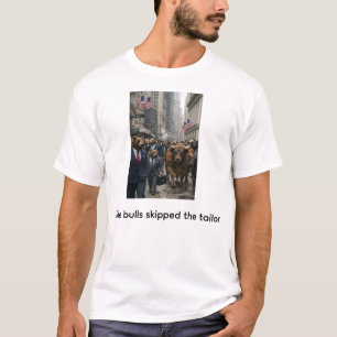 De stieren gingen langs de kleermaker t-shirt