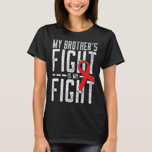De strijd van mijn broer is mijn strijd Bloedkanke T-shirt