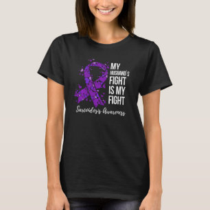 De strijd van mijn man is mijn strijd tegen Sarcoï T-shirt