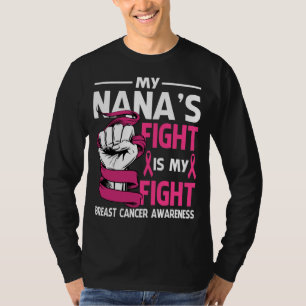 De strijd van mijn NANA is mijn strijd tegen borst T-shirt