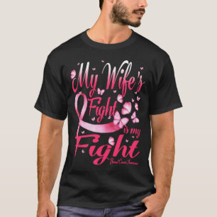 De strijd van mijn vrouw is mijn strijd - Borstkan T-shirt