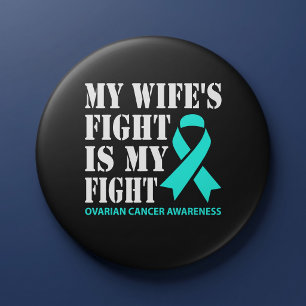 De strijd van mijn vrouw is mijn strijd - Eierstok Ronde Button 7,6 Cm