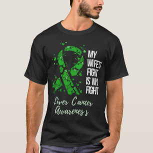 De strijd van mijn vrouw is mijn strijd tegen leve t-shirt