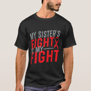 De strijd van mijn zus is mijn strijd Bloedkanker T-shirt