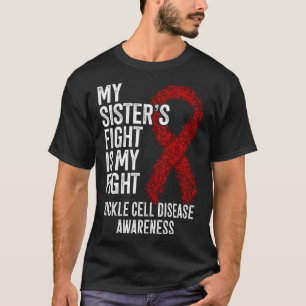 De strijd van mijn zus is mijn strijd Sikkelcelzie T-shirt
