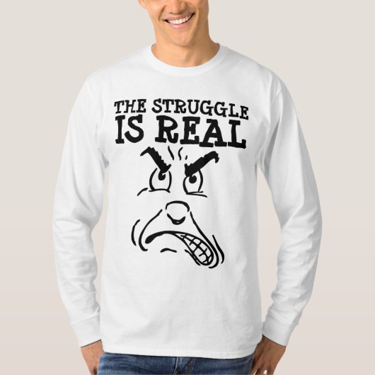 DE STRUGGLE IS ECHT Funny T-shirts (Voorkant)