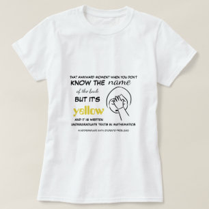 De student van de Wiskunde heeft Gele Boeken T-shirt