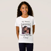 De Superpower van mijn moeder? T-shirt (Voorkant volledig)