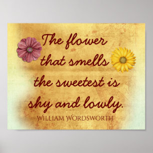 De Sweetest Flower - William Wordsworth quote Poster
