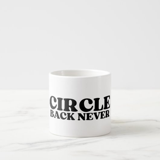 De Tactische Reset | Circle Back Nooit Espresso  Kop (Voorkant)