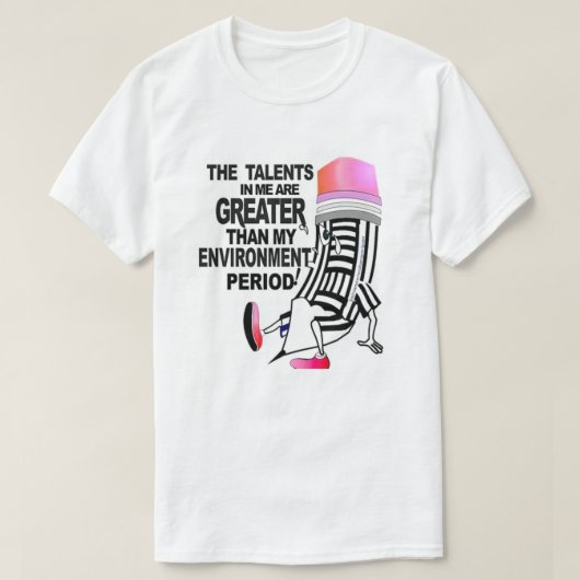 DE TALENTEN IN MIJ ZIJN GROTER...T-SHIRT T-SHIRT (Design voorkant)