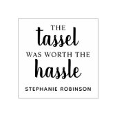 De Tassel was de Hassle waard | Eigen hout Rubberstempel (Afrduk)