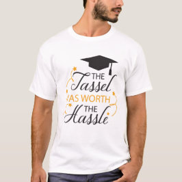 De Tassel was de moeite waard voor de gedoe T-Shir T-shirt