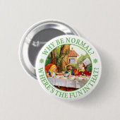 De Tea Party van de Mad Hatter - "Waarom ben je no Ronde Button 5,7 Cm (Voorkant /achterkant)