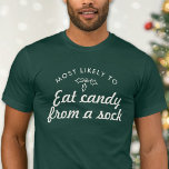 De tekst van de douane waarschijnlijkst aan de Vun T-shirt<br><div class="desc">Maak dit kerstfeest met deze aangepaste T-shirts voor de hele familie. Voeg je eigen gepersonaliseerde tekst toe als wat je denkt dat iedereen in het gezin dit jaar waarschijnlijk kerst zal doorbrengen. Gaat ze alle wijn drinken? Zal hij de hele dag snoep uit een sok eten? De moderne typografie die...</div>
