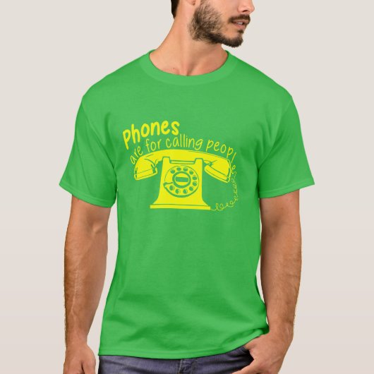 De telefoons zijn voor het Roepen van Mensen T-shirt (Voorkant)