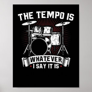 De Tempo is wat ik zeg dat het Drummer is Poster