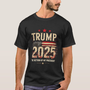 De terugkeer van mijn President Trump 2025 T-shirt