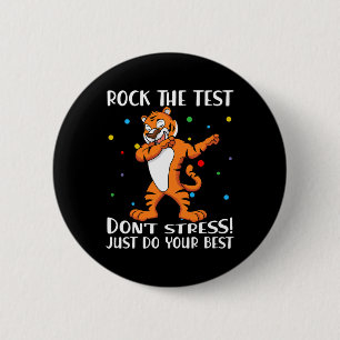 De test heeft geen stress doe gewoon je beste tijg ronde button 5,7 cm