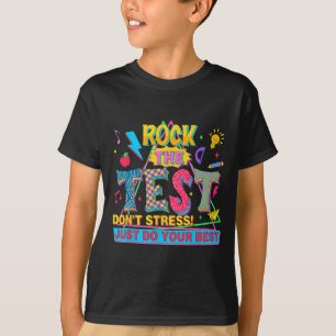 De test niet stress doe gewoon je beste grappige t t-shirt