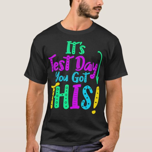 De testdag dat je deze grappige testdag hebt... t-shirt (Voorkant)
