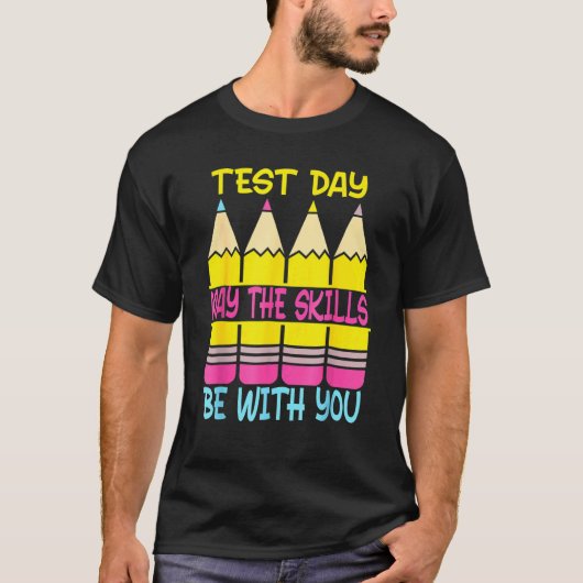 De testdag kan bij u de testdag zijn t-shirt (Voorkant)