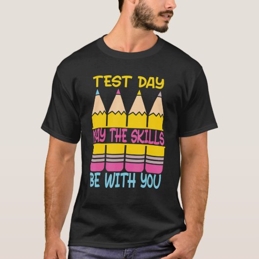 De testdag kan bij u de testdag zijn t-shirt (Voorkant)