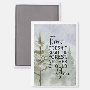 De tijd dringt niet door het bos. Jij ook niet Magneet