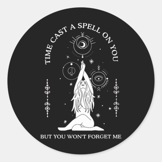 De tijd heeft een spreuk op je geworpen, maar je z ronde sticker (Voorkant)