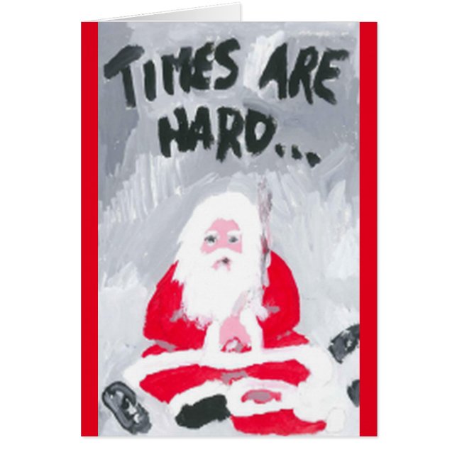 "DE TIJDEN ZIJN HARD DUS HIER IS JE CHRISTMAS KAAR (Voorkant)