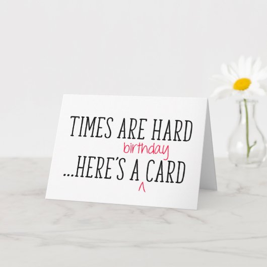 De tijden zijn moeilijk, hier is een grappige dag kaart (Kleine Plant)