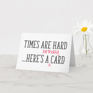 De tijden zijn moeilijk, hier is een grappige dag kaart