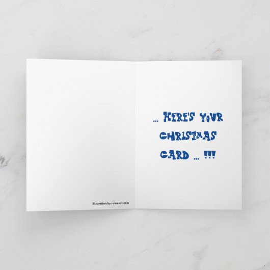 "DE TIJDEN ZIJN ZWAAR, HIER IS JE KERST KAART" FEESTDAGEN KAART (Binnen)