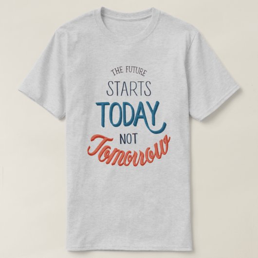 De toekomst begint vandaag t-shirt (Design voorkant)