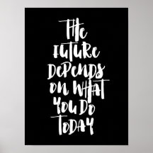 De toekomst hangt af van wat je vandaag doet